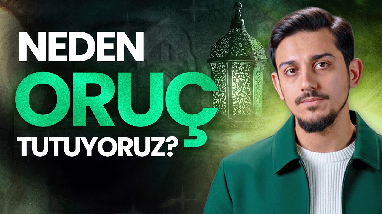Neden Oruç Tutuyoruz?