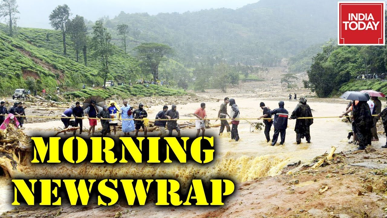 Morning Newswrap | Flood Fury Hits Kerala, Karnataka & Maharashtra; Kashmir Valley Shutdown