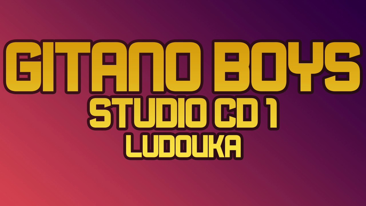 Gitano Boys Studio 1 - LUDOVKA