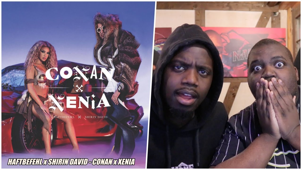 BLACKBROS REAGIEREN AUF: HAFTBEFEHL x SHIRIN DAVID - CONAN x XENIA (prod. von Bazzazian)