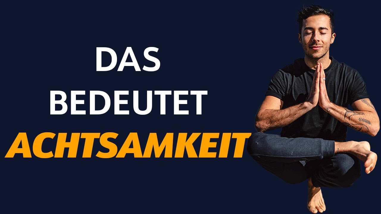 WAS BEDEUTET ACHTSAMKEIT? - Tipps von Marcel Clementi