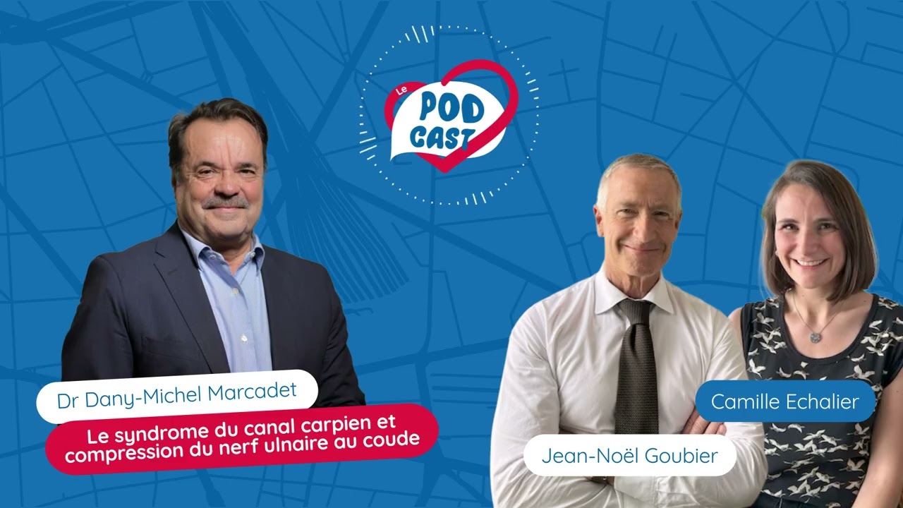 Podcast - Syndrome du canal carpien et compression du nerf ulnaire au coude