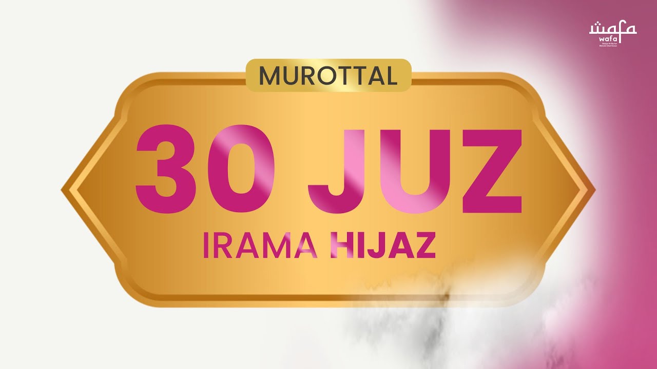 Murottal 30 JUZ FULL Irama Hijaz Wafa (Tanpa Iklan) #wafaindonesia