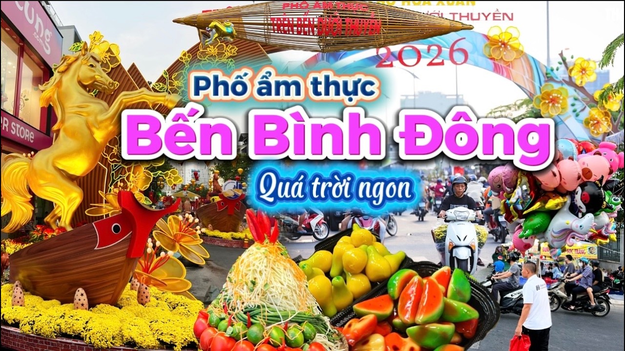 1168. Sài Gòn Bùng nổ dữ dội phố ẩm thực Trên Bến Dưới Thuyền, đường hoa Tết và chợ hoa Xuân Quận 8