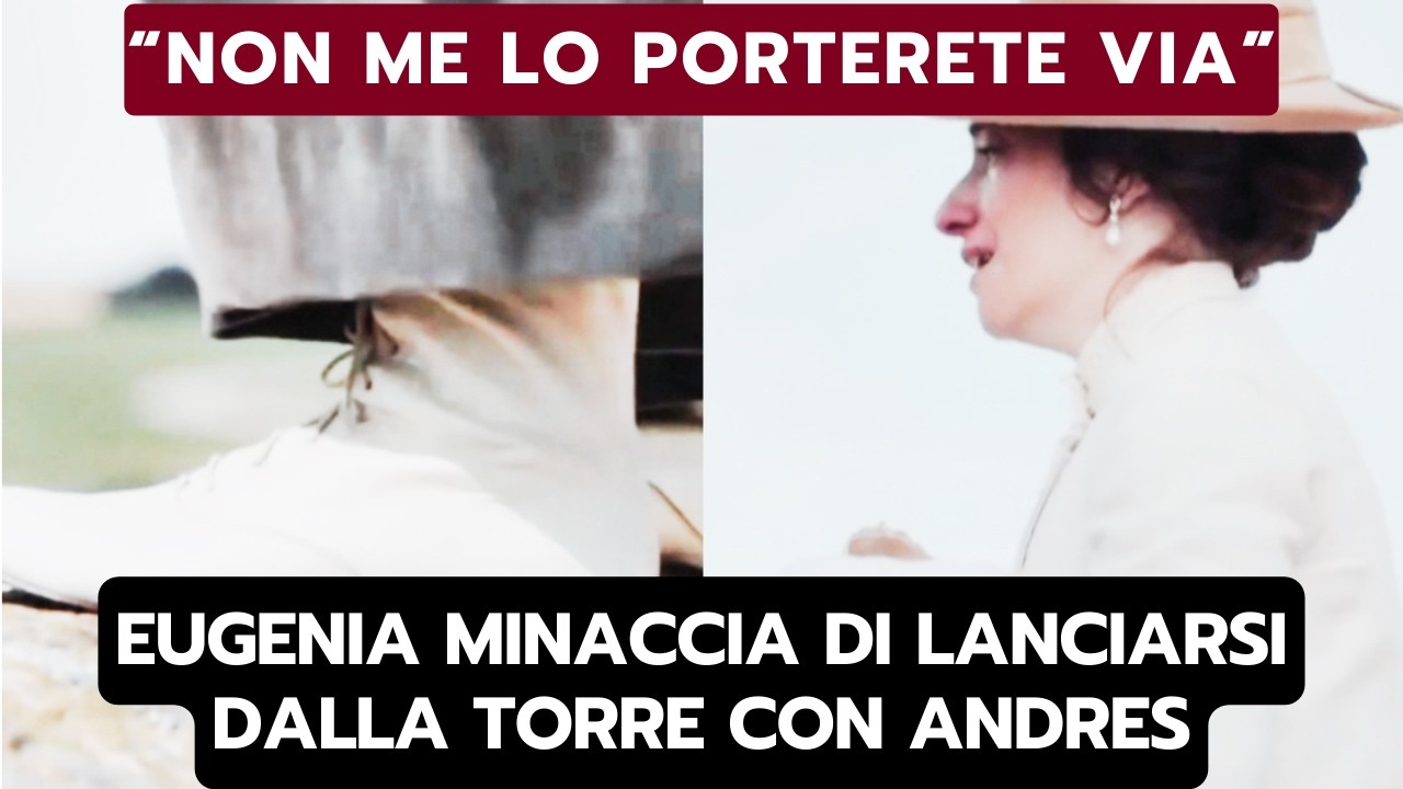 LA PROMESSA ANTICIPAZIONI: EUGENIA MINACCIA DI LANCIARSI DALLA TORRE CON ANDRES