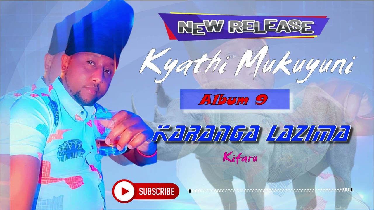 KARANGA LAZIMA - KYATHI MUKUYUNI (OFFICIAL AUDIO)