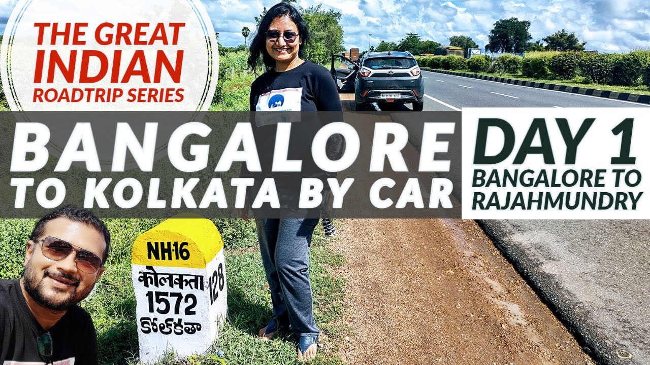 Bangalore to Kolkata by Car | Bangalore to Rajahmundry | Vijayawada | Day 1