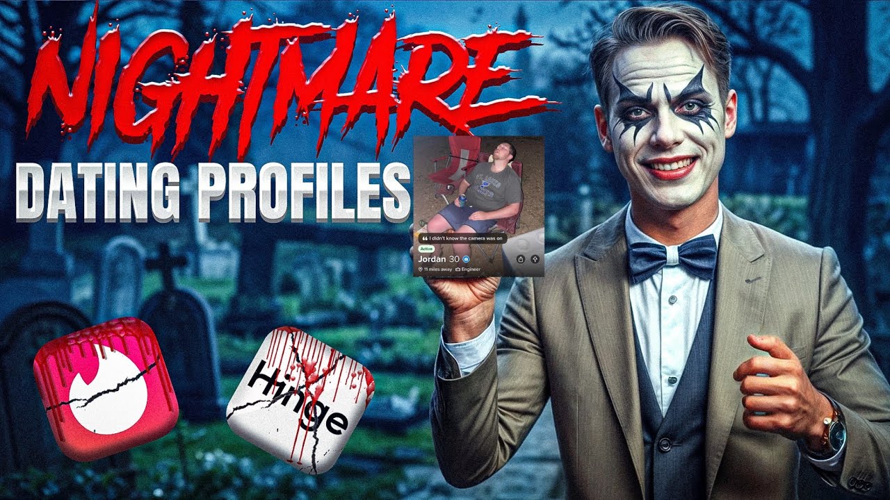 Nightmare Dating Profiles Video #129