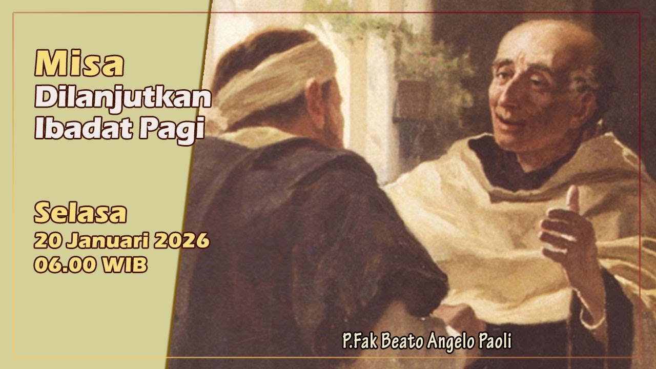 MISA DILANJUTKAN IBADAT PAGI, P.FAK. BEATO ANGELO PAOLI, SELASA, 20 JANUARI 2026, 06.00 WIB