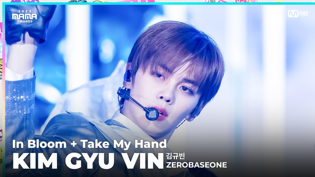 [#2023MAMA] FANCAM | ZEROBASEONE KIM GYU VIN (김규빈) 'In Bloom + Take My Hand'