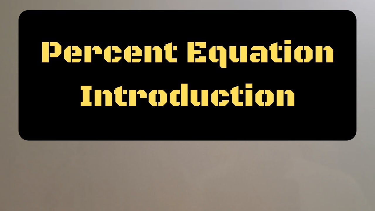 The Percent Equation Introduction