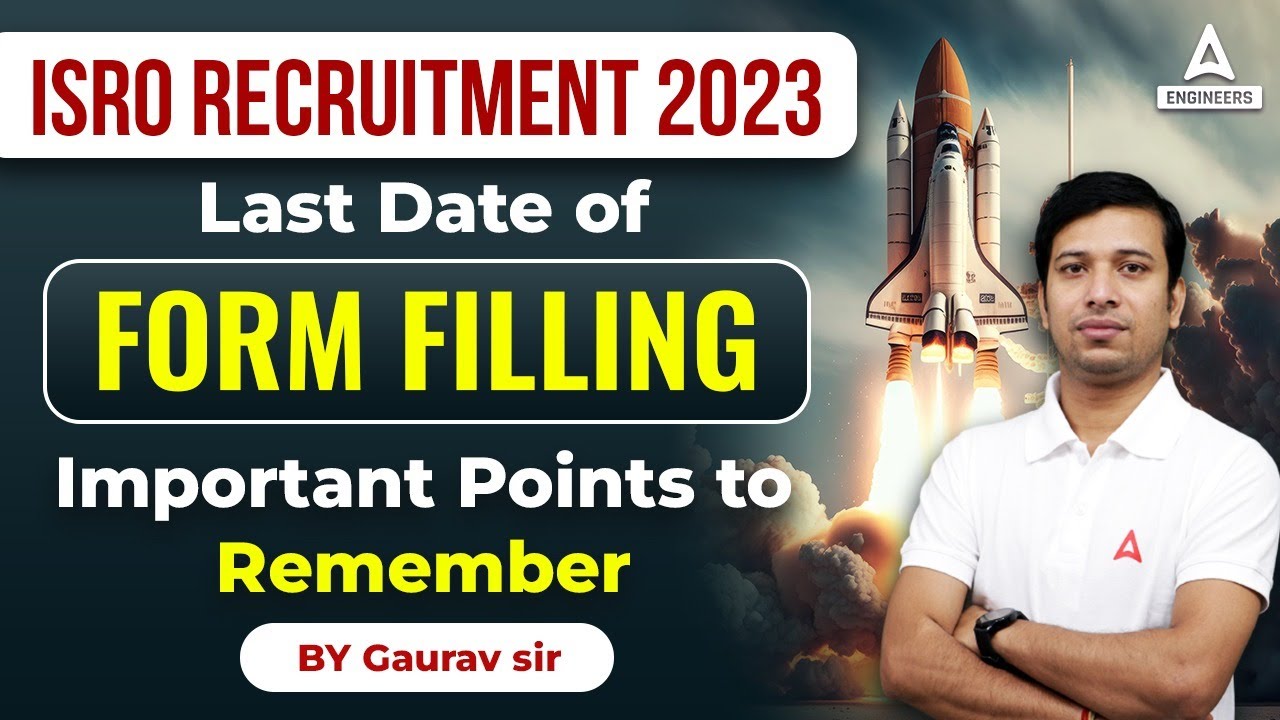 ISRO FORM FILLING 2023 | Last Date To Fill The ISRO Form | ISRO Scientist Form Fill Up 2023