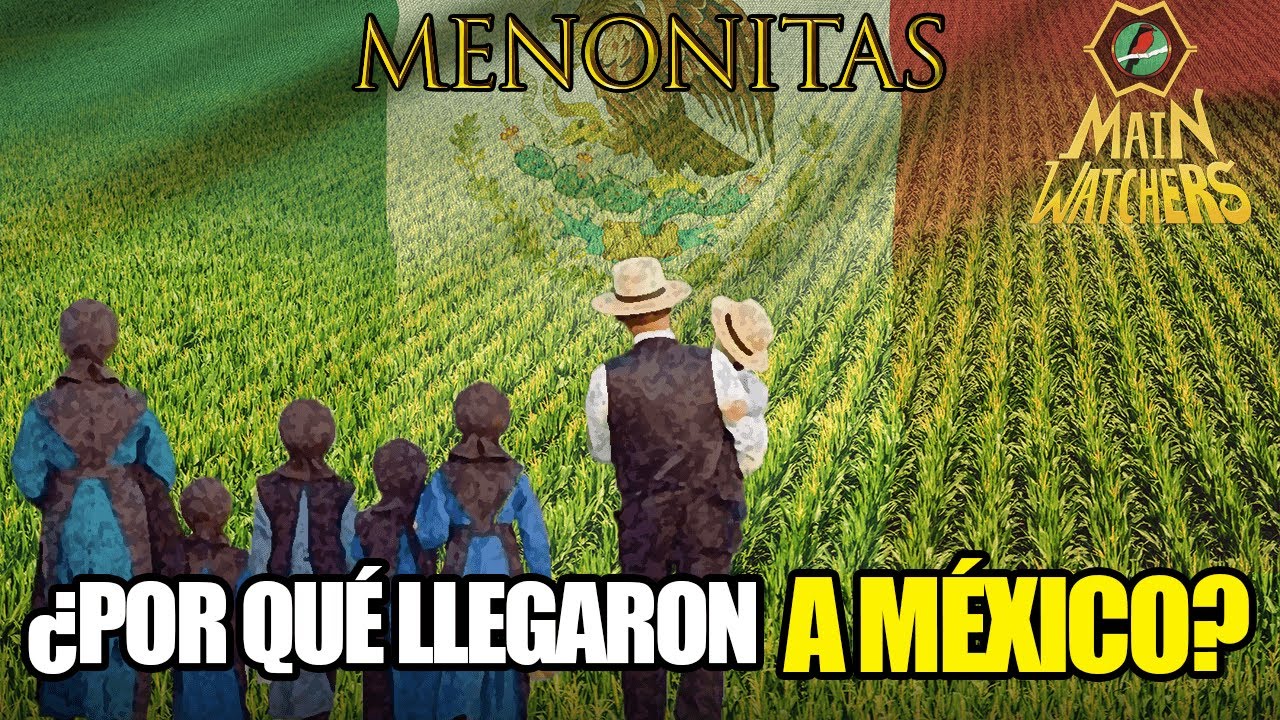Cómo LLEGARON los MENONITAS a MÉXICO?