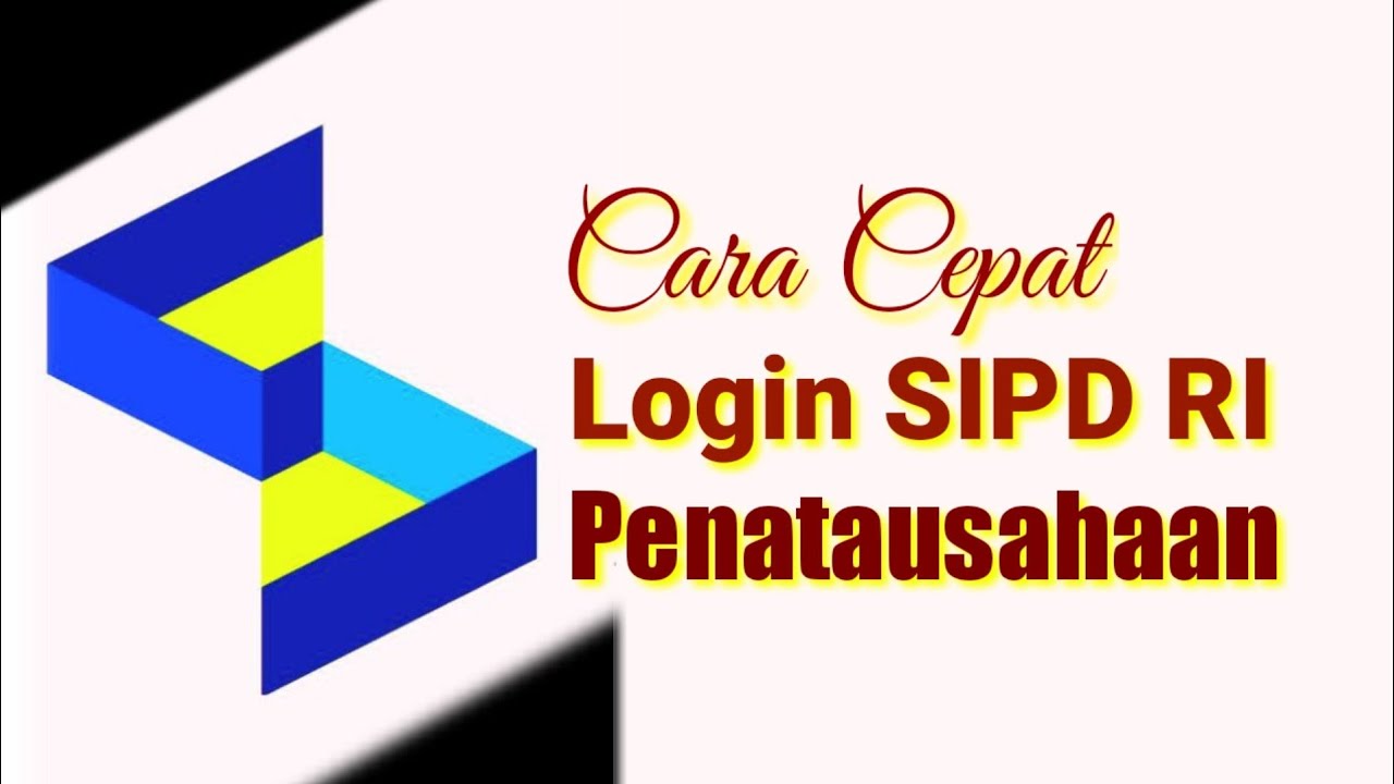 CARA CEPAT LOGIN SIPD RI PENATAUSAHAAN 2024 - Dijamin Aman dan Lancar