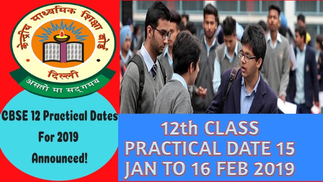 CBSE CLASS 12TH PRACTICAL EXAM DATE SHEET 2019 | CBSE LATEST UPDATE