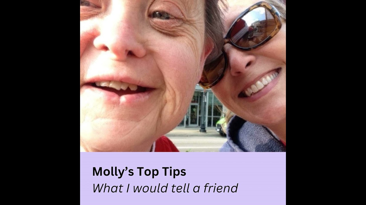 Molly’s Top Tips—What I Would Tell a Friend