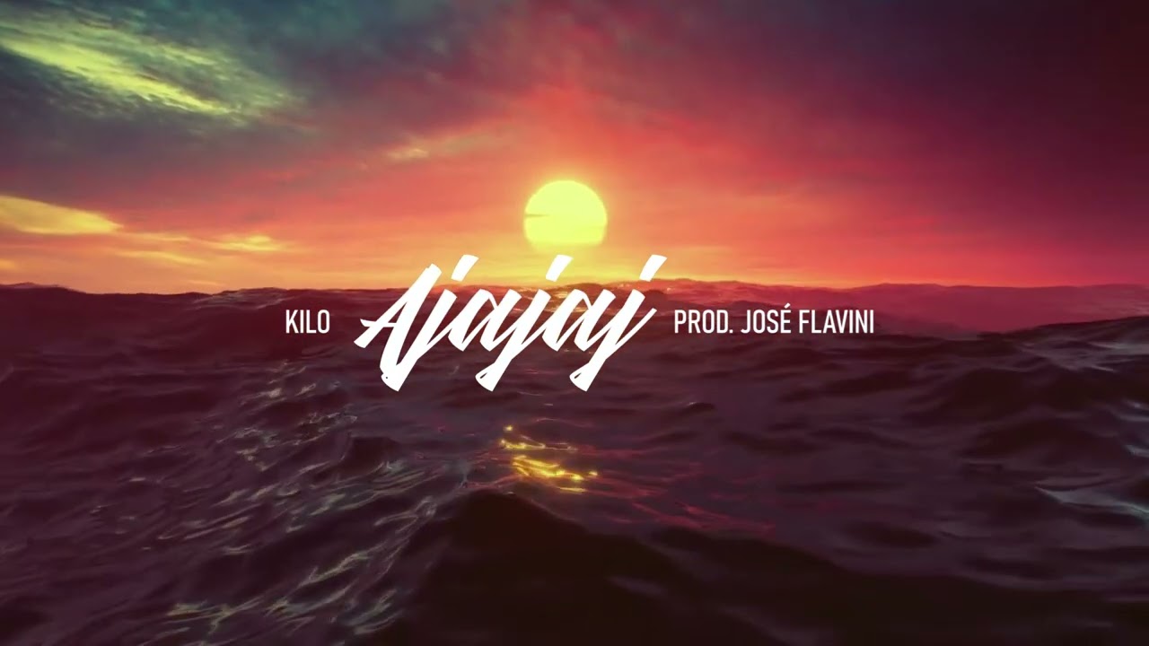 Kilo - Ajajaj (prod. jose flavini)