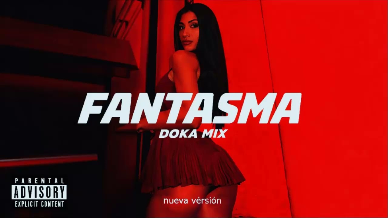 Fantasma by Doka Mix New Versión