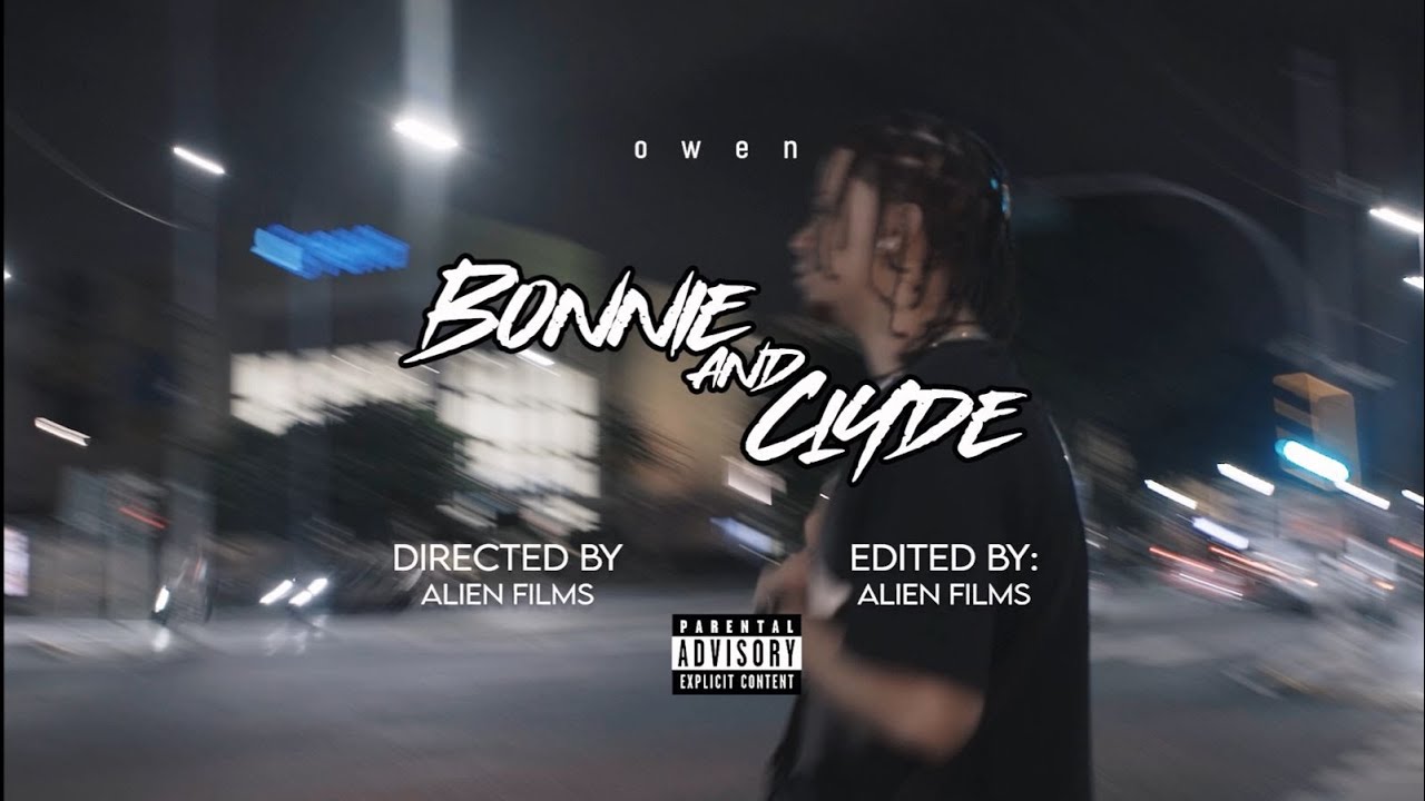 OWEN - BONNIE AND CLYDE (VIDEO OFICIAL)