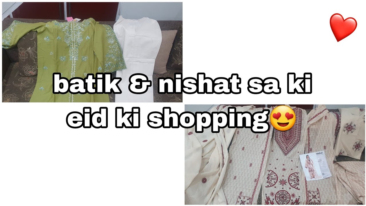 Batik & nishat sa ki shopping | Eid inspo |Ayesha's Cook & Vlog