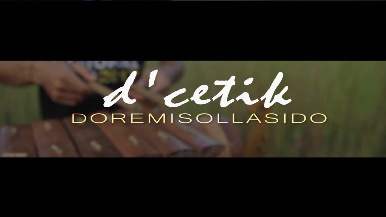 D'CETIK - DOREMISOLLASIDO (gamolan pekhing/cetik lampung)