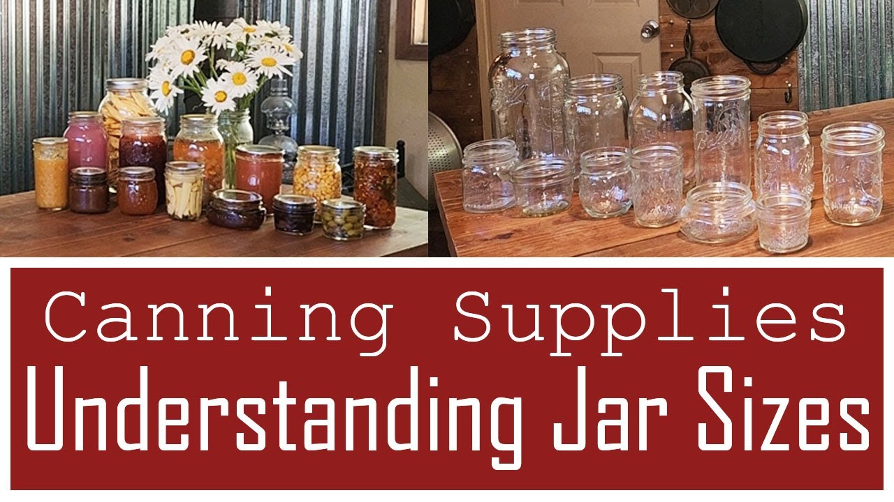 Different Size Canning Jars and their Uses!