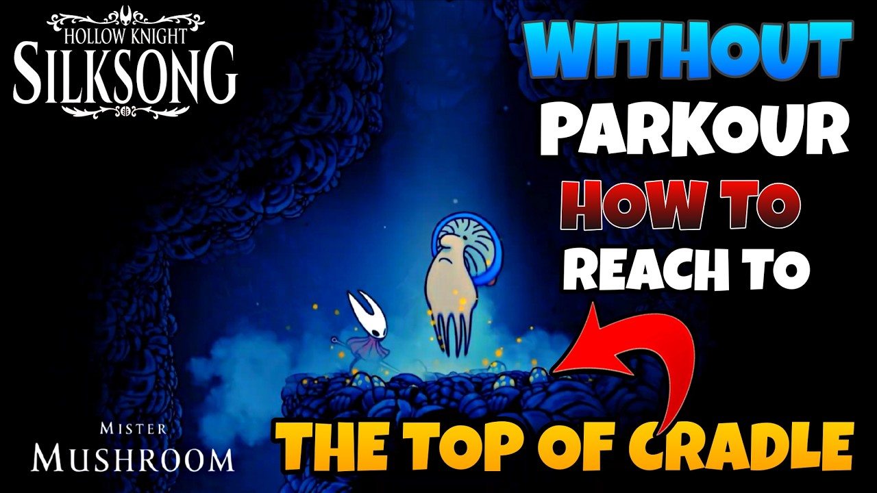 NO PARKOUR! UPPER CRADLE! EASY PATH TO MISTER MUSHROOM! [HOLLOW KNIGHT: SILKSONG] GUIDE!