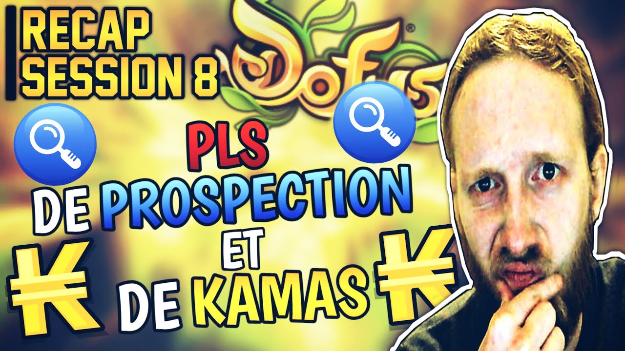 Temporis V - Le Récap 8 - La PLS de Kamas et de Prospection!