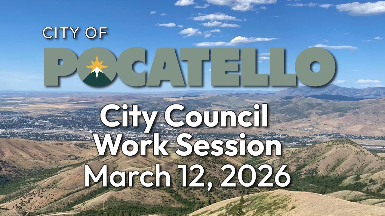 Pocatello City Council Work Session 03 12 26