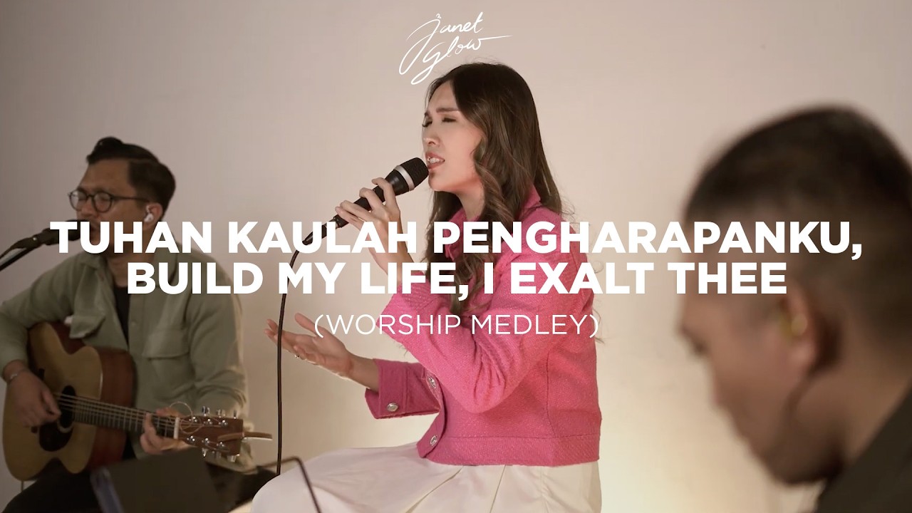 Tuhan Kaulah Pengharapanku|Build My Life|Exalt Thee|Hosanna (LIVE Worship Medley) -Janet Glow