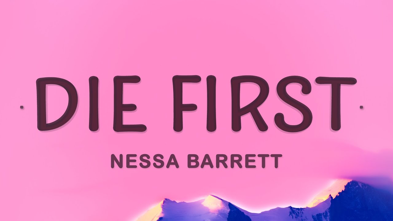 Nessa Barrett - die first (Lyrics)
