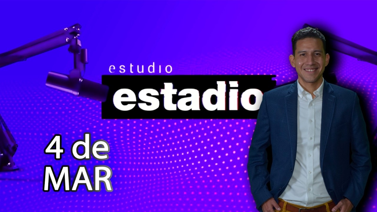 Estudio Estadio 04/03/2026