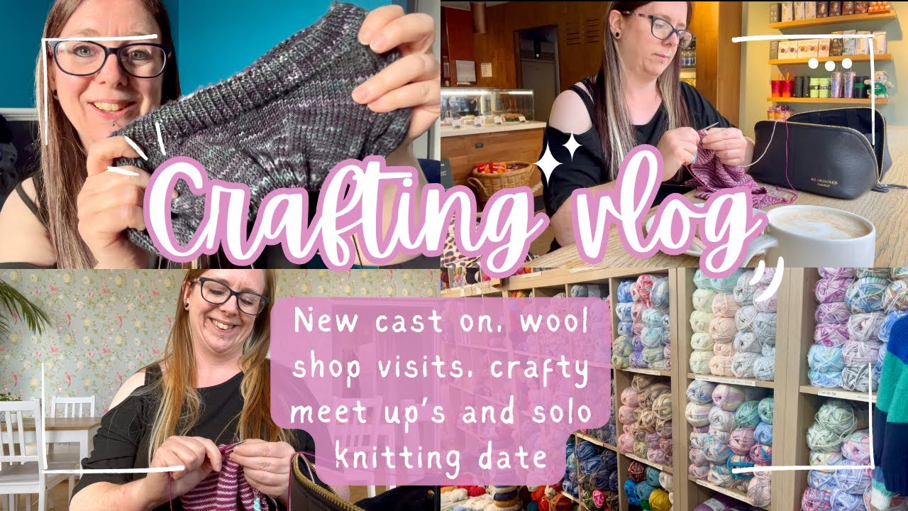 Weekly Crafting Vlog | No frills sweater cast on, Crafty meet up&rsquo;s and solo knitting date! 🧶 ☕️ 