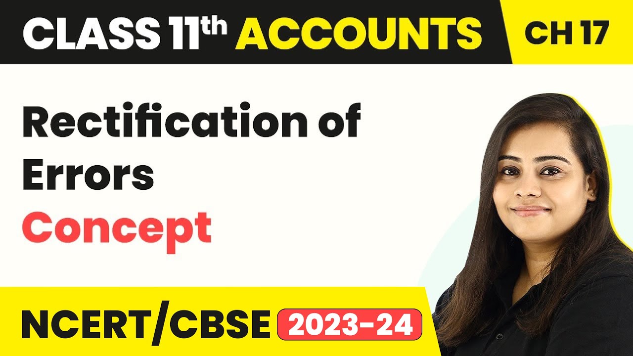 Rectification of Errors - Concept | Types of Errors | Class 11 Accounts 2022-23