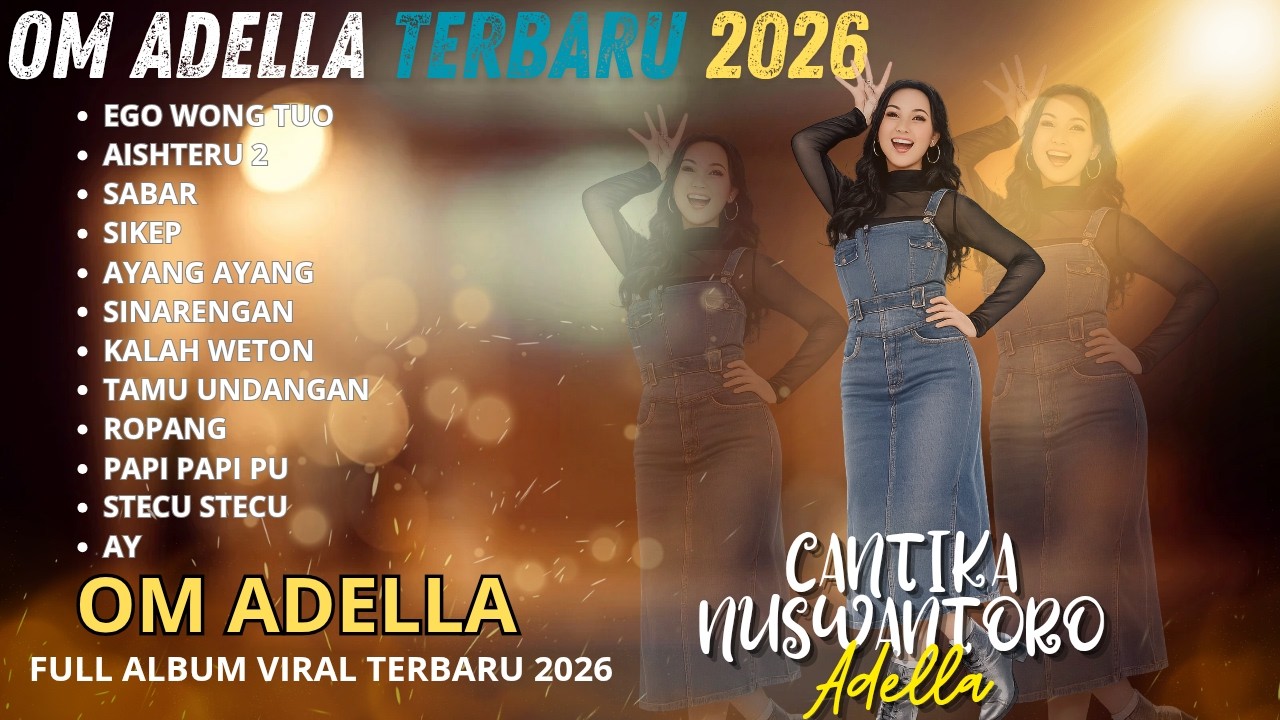 OM ADELLA TERBARU 2026 | Ego wong tuo, Album Difarina Indra Adella & Cantika nuswantoro adella viral