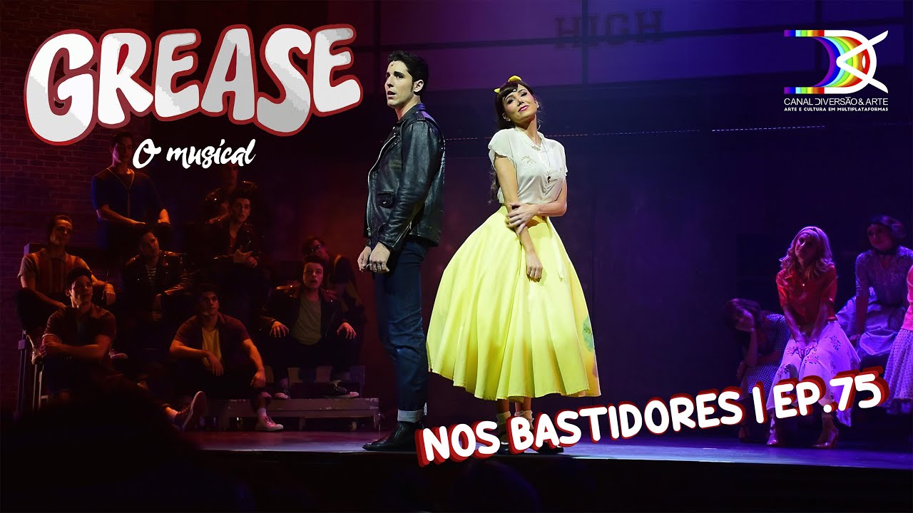 GREASE - O Musical | NOS BASTIDORES | EP.75