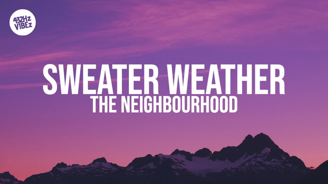 The Neighbourhood - Sweater Weather (sped up/tiktok remix) Lyrics | inside this place is warm 432Hz