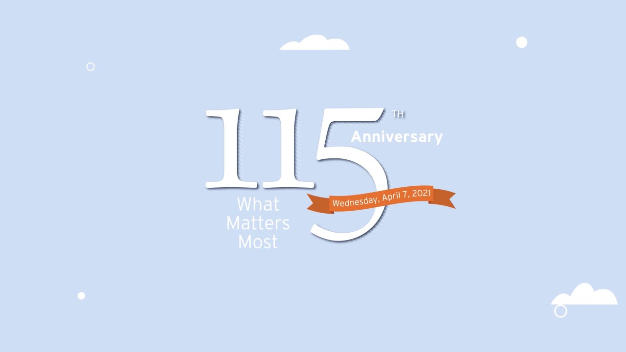 115th Anniversary What Matters Most Digital Event