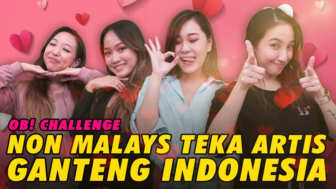 [OB CHALLENGE]  Non Malays Teka Selebriti Ganteng Indonesia!