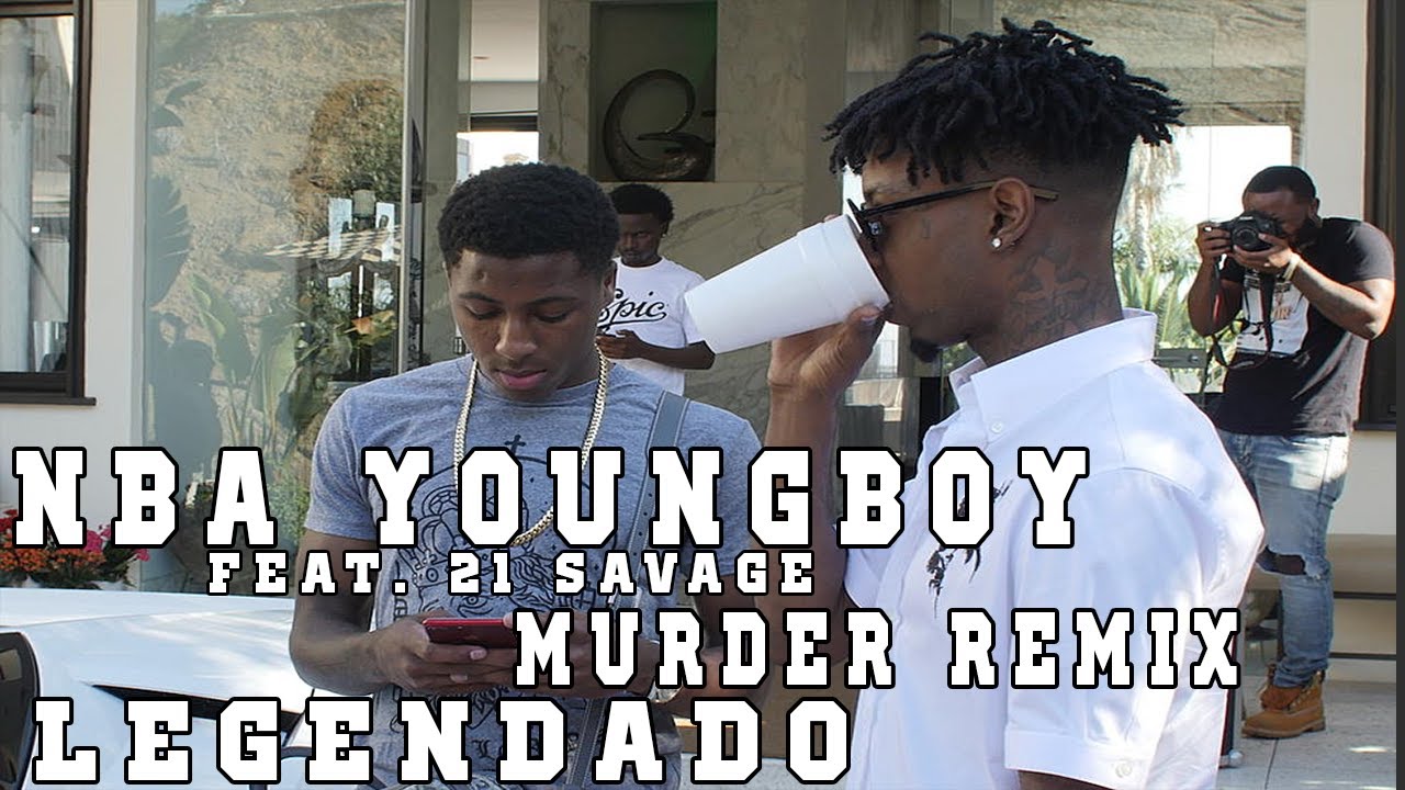 NBA YoungBoy ft. 21 Savage - Murder Remix (Legendado/Tradução)