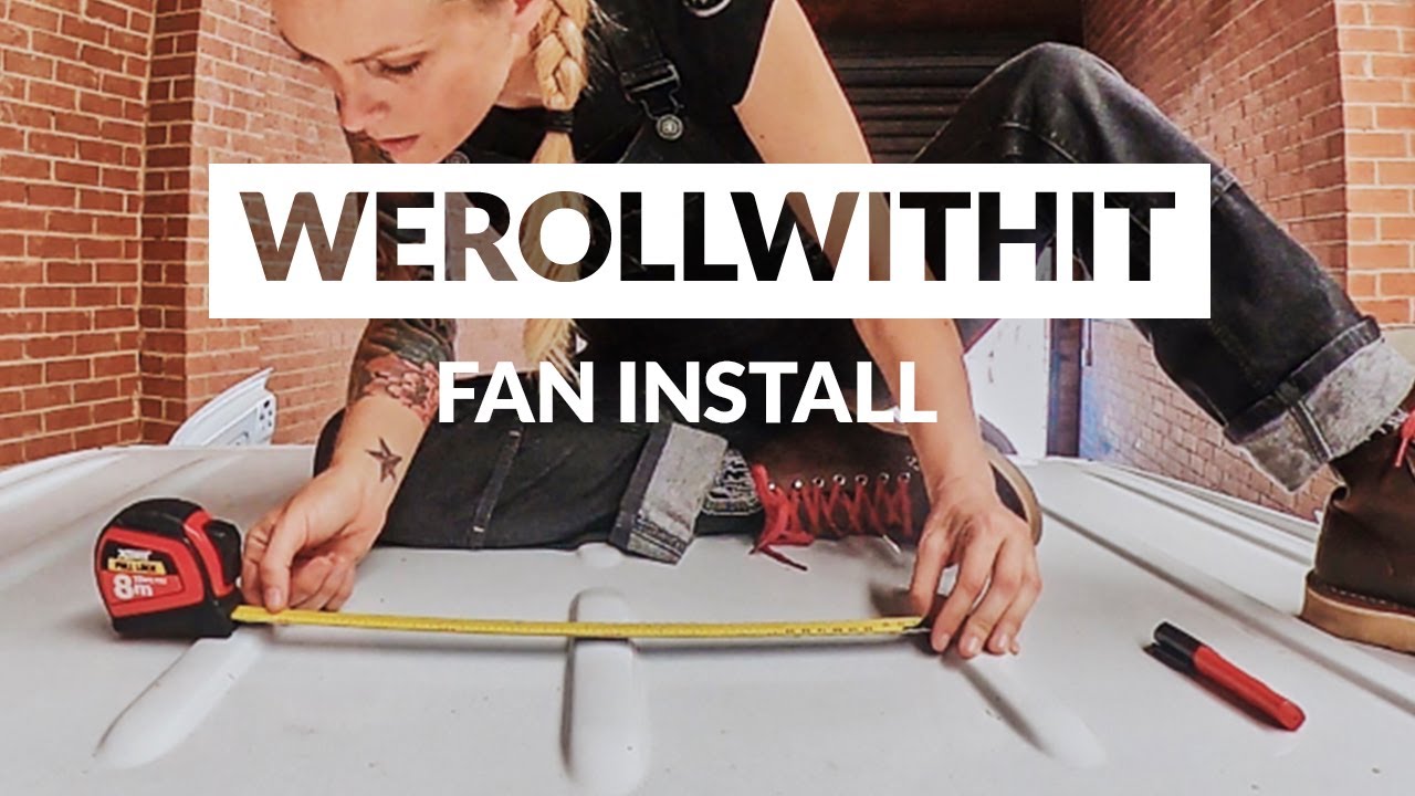 DIY Van Build series - Ep1 - Fan Install - WeRollWithIt