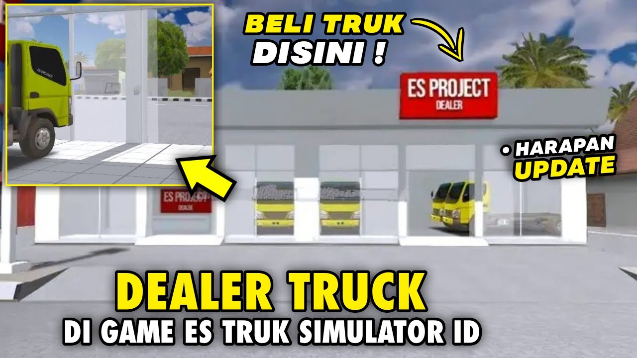 BELI TRUK LANGSUNG KE DEALER ?😮 BEGINI JIKA DI GAME ES TRUK SIMULATOR ID ADA DEALER TRUK 🚚