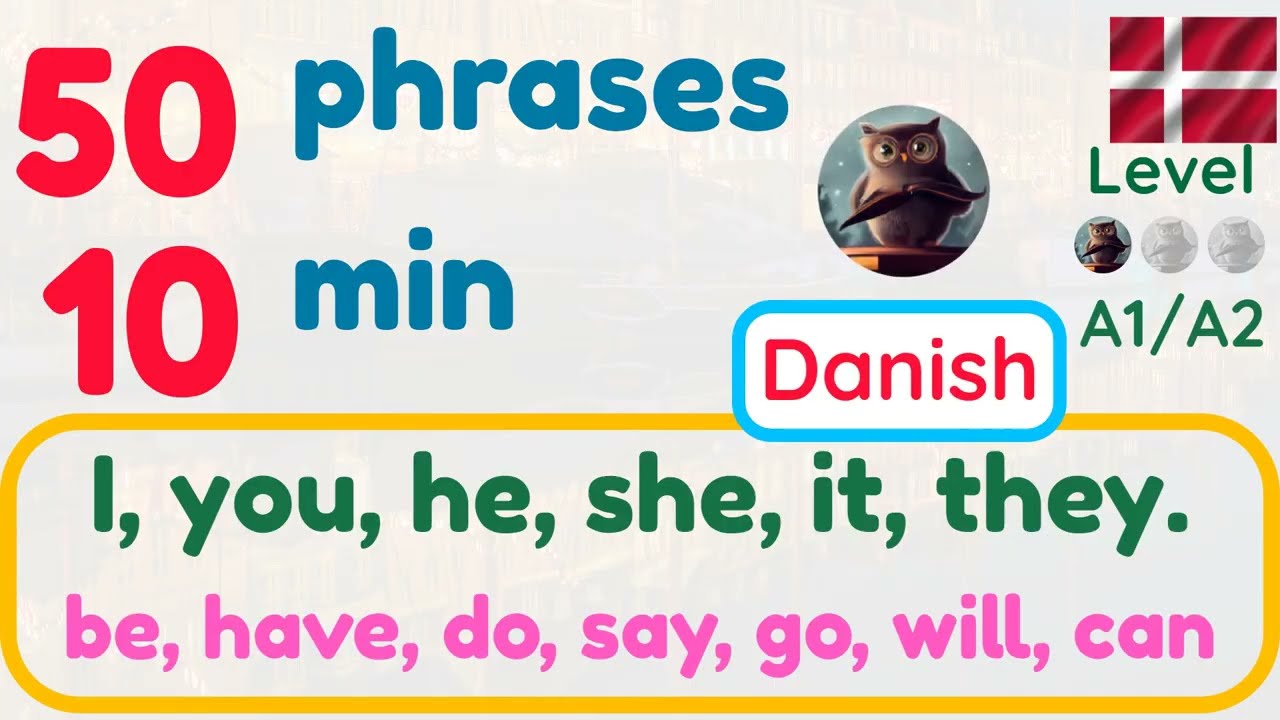 50 super easy Danish phrases : 6 Personal pronouns : 6 verbs be, have, do, say, go, will, can