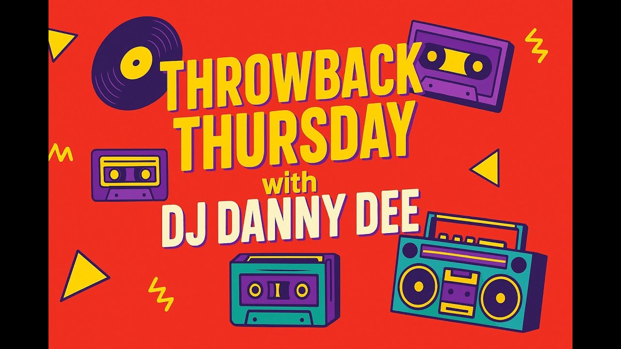 THROWBACK THURSDAY WITH  DJ DANNY DEE 9-11-25