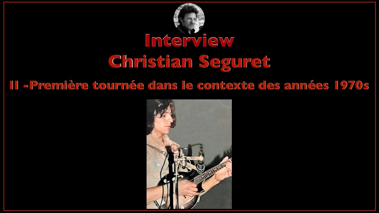 Interview Christian Séguret, Episode II: contexte des années 1970s et tournée avec M.Lilly-W.Miller