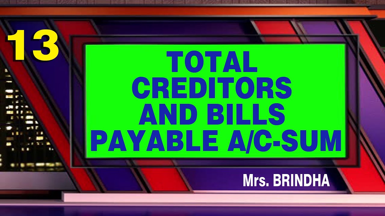 Accounts - XII - Total Creditors and Bills Payable Account - Sum, by Mrs. Brindha Premkumar