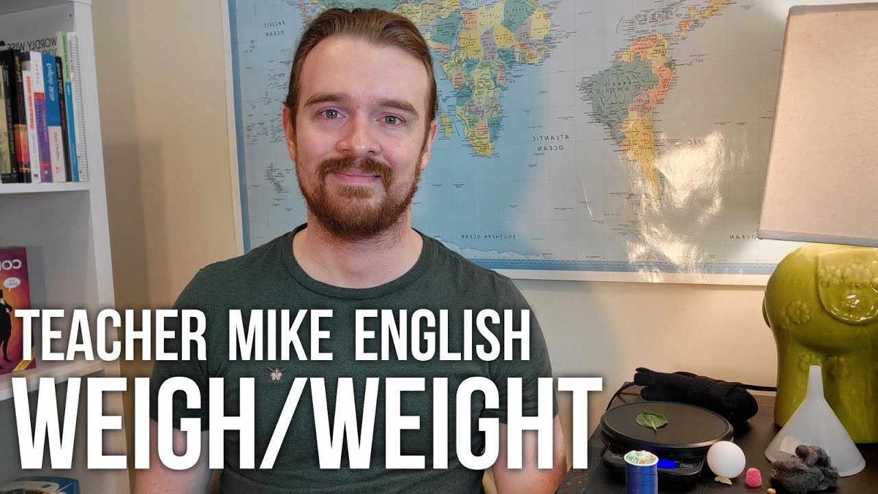 How to use WEIGH/WEIGHT in English
