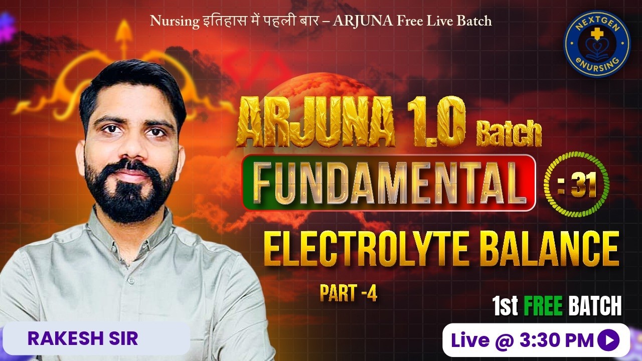 ARJUNA CLASS – 31 | Fundamentals of Nursing | ELECTROLYTE BALANCE Part-4| Nursing Officer 🎯🔥