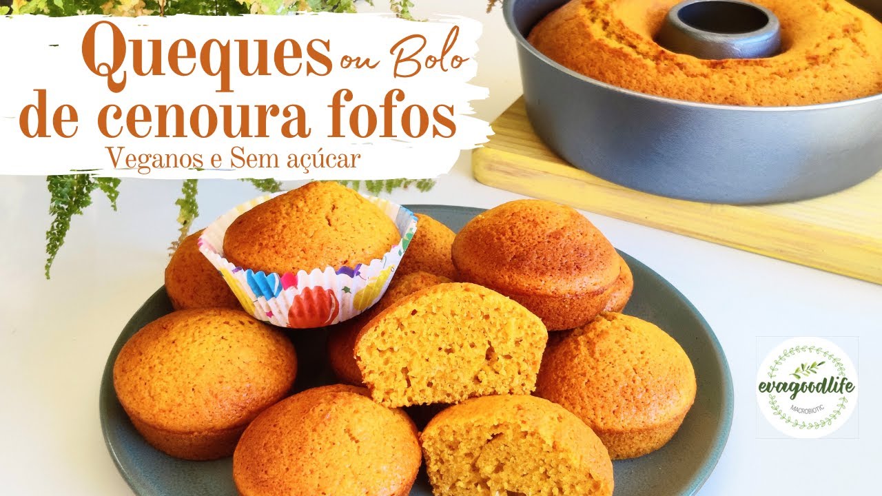 BOLO E QUEQUES DE CENOURA FOFOS_ snacks doces saudáveis | Veganos e Macrobióticos _evagoodlife