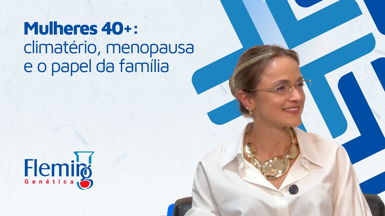 Saúde e Bem-Estar | Mulheres 40+: climatério, menopausa e o papel da família